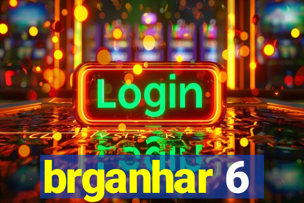 brganhar 6